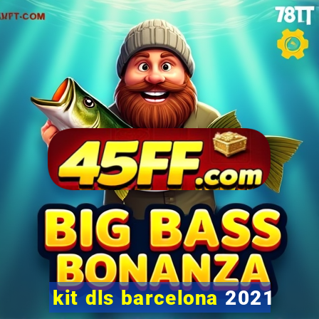 kit dls barcelona 2021